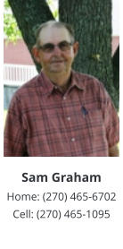 Sam Graham Home: (270) 465-6702 Cell: (270) 465-1095