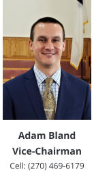 Adam BlandVice-Chairman Cell: (270) 469-6179