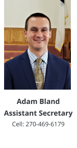 Adam BlandAssistant SecretaryCell: 270-469-6179