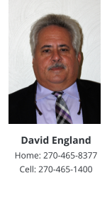 David EnglandHome: 270-465-8377 Cell: 270-465-1400